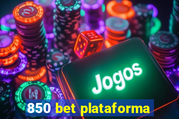 850 bet plataforma